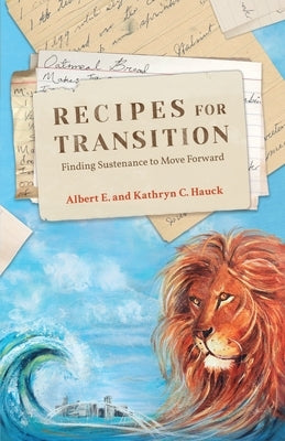 Recipes for Transition by Hauck, Albert E.