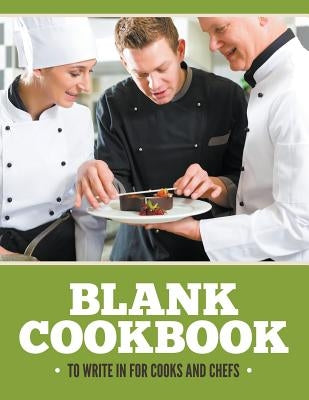 Blank Cookbook To Write In For Cooks and Chefs by Speedy Publishing LLC