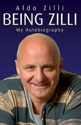 Being Zilli: My Autobiography by Zilli, Aldo