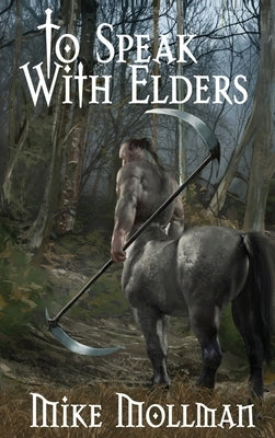 To Speak With Elders by Mollman, Mike