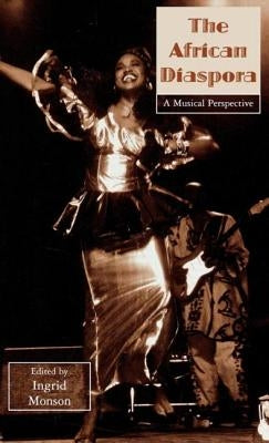 The African Diaspora: A Musical Perspective by Monson, Ingrid