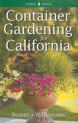 Container Gardening for California by Beaver, Jennifer