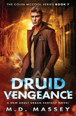 Druid Vengeance: A New Adult Urban Fantasy Novel by Massey