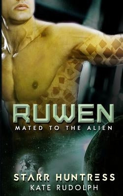 Ruwen: Mated to the Alien by Huntress, Starr