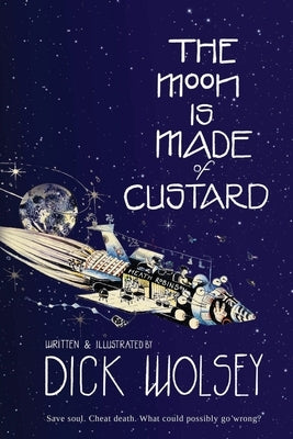 The Moon is Made of Custard by Wolsey, Dick