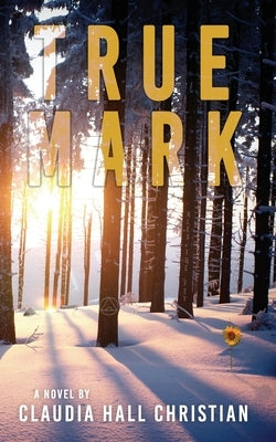 True Mark, an Alex the Fey thriller by Christian, Claudia Hall