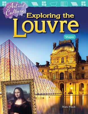 Art and Culture: Exploring the Louvre: Shapes by Pioch, Marc