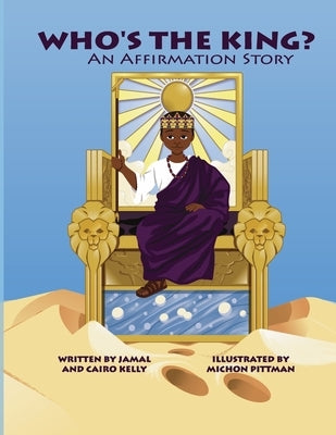 Who's the King: An Affirmation Story by Kelly, Jamal