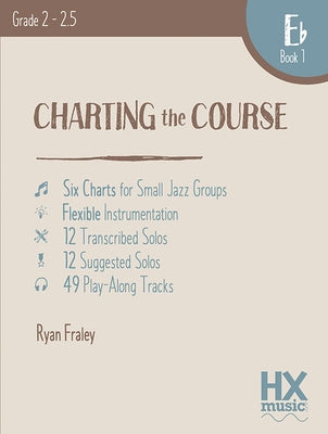 Charting the Course, E-Flat Book 1 by Fraley, Ryan