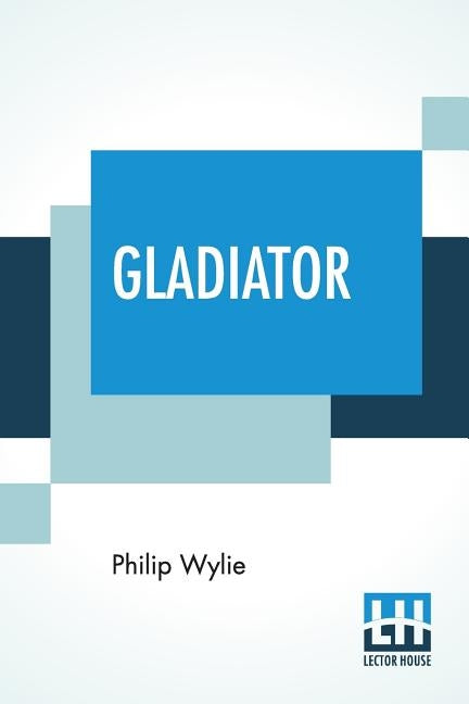 Gladiator by Wylie, Philip