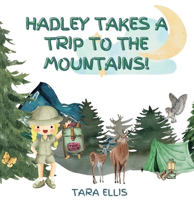 Hadley Takes a Trip to the Mountains by Ellis, Tara