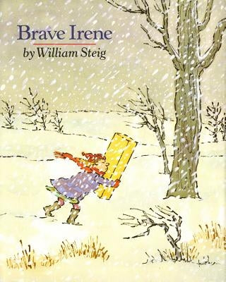 Brave Irene: A Picture Book by Steig, William