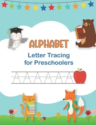 Alphabet Letter Tracing for Preschoolers: Handwriting Workbook for Kids Ages 3 - 5 & Beginners I Learn to Write and Print Capitals & Lowercase Letters by Press, Fun Learning