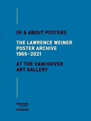 Of & about Posters: The Lawrence Weiner Poster Archive (1965-2021) at the Vancouver Art Gallery by Arnold, Grant