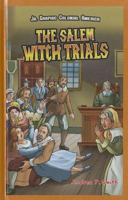 The Salem Witch Trials by Smith, Alan