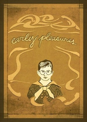 Early Pleasures: Memoirs of a Sensual Youth by Kohner, Frederick