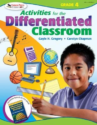 Activities for the Differentiated Classroom: Grade Four by Gregory, Gayle H. H.