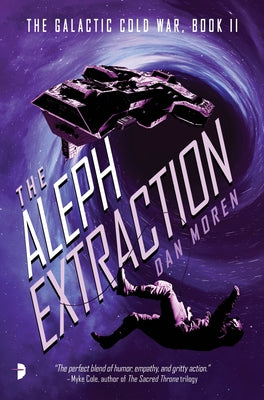 The Aleph Extraction: The Galactic Cold War, Book II by Moren, Dan