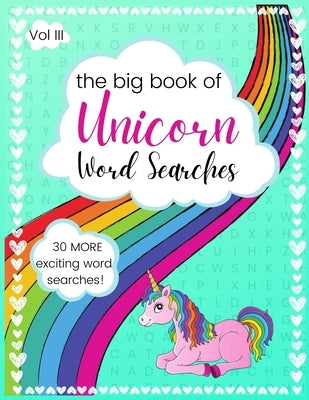 The Big Book of Unicorn Word Searches: Volume III by Kneib