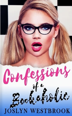 Confessions Of A Bookaholic by Westbrook, Joslyn