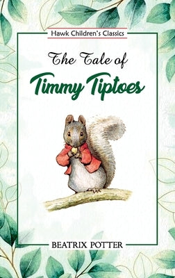 The Tale of Timmy Tiptoes by Potter, Beatrix