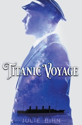 Titanic Voyage by Bihn, Julie