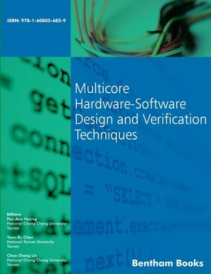 Multicore Hardware-Software Design and Verification Techniques by Chen, Yean Ru