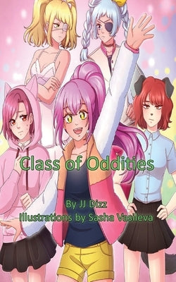 Class of Oddities by Dizz, Jj