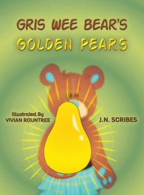 Gris Wee Bear's Golden Pears by Scribes, J. N.