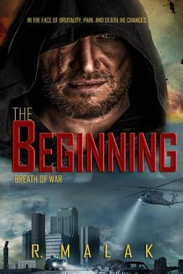 The Beginning: Breath of War by Malak, R.