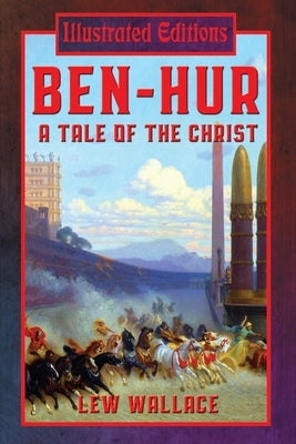 Ben-Hur: A Tale of the Christ by Wallace, Lew