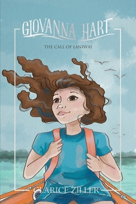 Giovanna Hart: The Call of Laniwai by Ziller, Clarice