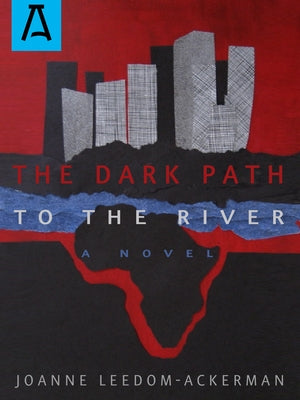 The Dark Path to the River by Leedom-Ackerman, Joanne