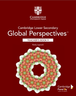 Cambridge Lower Secondary Global Perspectives Stage 9 Teacher's Book by Laycock, Keely