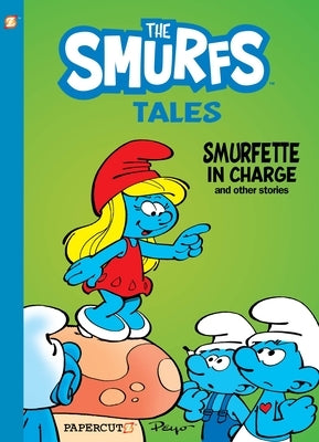 Smurf Tales #2: Smurfette in Charge and Other Stories by Peyo