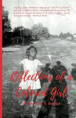 Reflections of a Colored Girl by Bireda, Martha R.