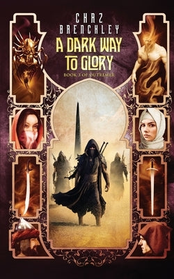 A Dark Way to Glory by Brenchley, Chaz