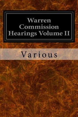 Warren Commission Hearings Volume II by Various