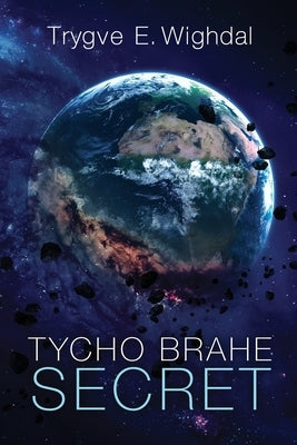 Tycho Brahe Secret by Wighdal, Trygve E.