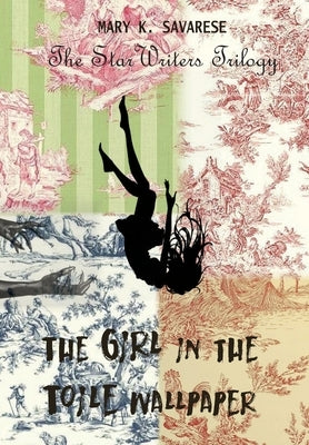 The Girl in the Toile Wallpaper by Savarese, Mary K.