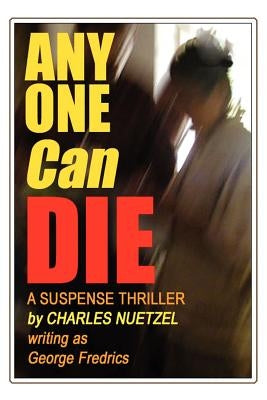 Any One Can Die by Nuetzel, Charles