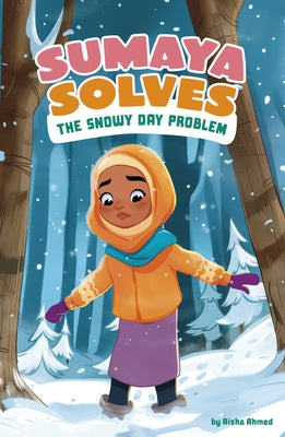 Sumaya Solves the Snowy Day Problem by Ahmed, Aisha