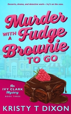 Murder With a Fudge Brownie to Go by Dixon