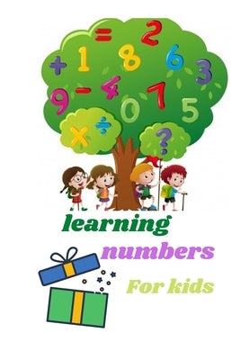 Learning numbers for kids: book for kids 3-5 to learning numbers and count tracing by Kids After Bite, Learning Numbers