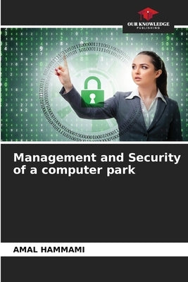 Management and Security of a computer park by Hammami, Amal