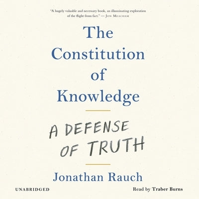 The Constitution of Knowledge: A Defense of Truth by Rauch, Jonathan