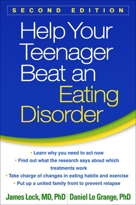 Help Your Teenager Beat an Eating Disorder by Lock, James