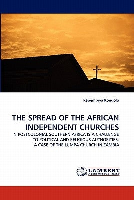 The Spread of the African Independent Churches by Kondolo, Kapembwa