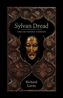 Sylvan Dread: Tales of Pastoral Darkness by Gavin, Richard