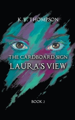 The Cardboard Sign: Laura's View by Thompson, K. Y.